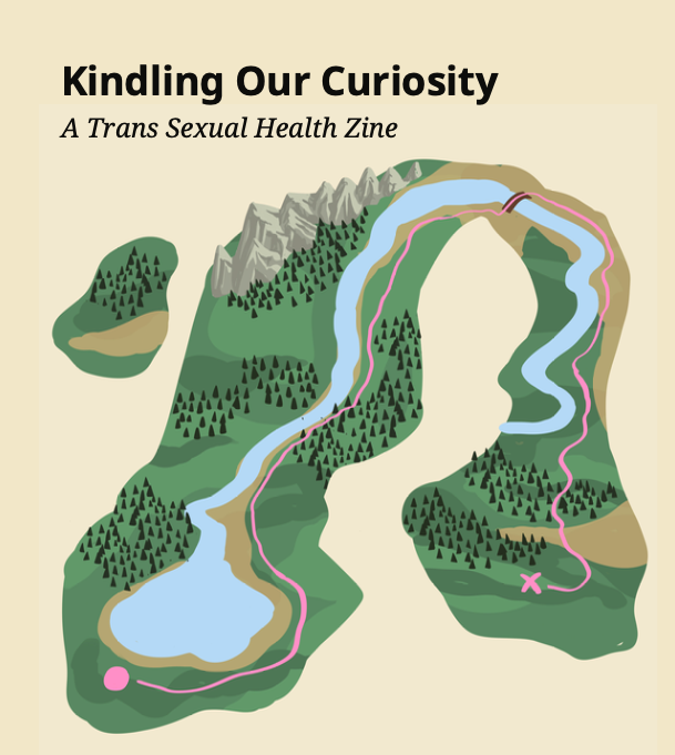 Kindling our curiosity: a trans sexual health zine - Volume 1 cover page